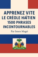 Apprenez vite le créole haïtien: 1500 phrases incontournables (French Edition) B0FGWC2CPS Book Cover