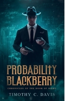 Probability Blackberry (Chronicles of the Door of Hiero) B0FDWPW3HY Book Cover