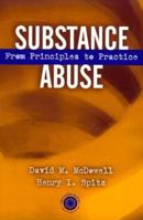 Substance Abuse: From Princeples to Practice 0876308892 Book Cover