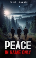 Peace In Name Only B0CV537HQ5 Book Cover