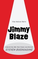 Jimmy Blaze: A Spoofy CIA, KGB, Time-Travel, Love Story B0DWSXQBBN Book Cover