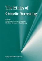 The Ethics of Genetic Screening 9048151783 Book Cover