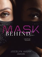 Behind the Mask: Coping Through the Pandemic 1665713550 Book Cover