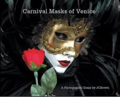 Carnival Masks of Venice: A Photographic Essay 1904332838 Book Cover