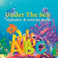 Under The Sea Alphabet & Activity Book B0BYRKJ62S Book Cover