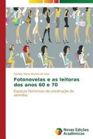 Fotonovelas E as Leitoras DOS Anos 60 E 70 3639682475 Book Cover
