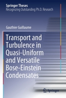 Transport and Turbulence in Quasi-Uniform and Versatile Bose-Einstein Condensates (Springer Theses) 3030549666 Book Cover