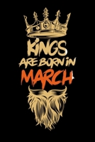 Kings Are Born In March: Notebook Birthday Funny Gift Idea. Lined Notebook, Journal Gift, 1676925511 Book Cover