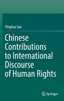 Chinese Contributions to International Discourse of Human Rights 9811905797 Book Cover