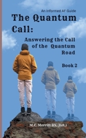 The Quantum Call: Answering The Call Of The Quantum Road B0FG1JQBMS Book Cover