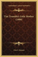 Tim Trumble's Little Mother (1880) 1120943671 Book Cover