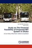 Study on The Financial Feasibility of Proposed BRT System in Dhaka: 3845401400 Book Cover