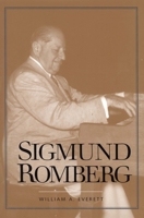 Sigmund Romberg (Yale Broadway Masters Series) 0300217625 Book Cover
