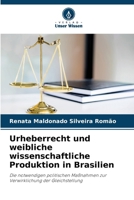 Urheberrecht und weibliche wissenschaftliche Produktion in Brasilien (German Edition) 6208205727 Book Cover