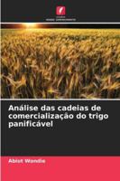 Análise das cadeias de comercialização do trigo panificável 6209344763 Book Cover