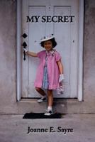 My Secret: The True Story of One Woman's Adoption Discovery and Search 0692680578 Book Cover