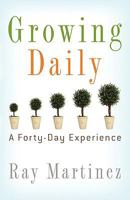 Growing Daily: A Forty Day Experience 1632321424 Book Cover