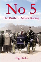 No 5 the Birth of Motor Racing 1291187731 Book Cover