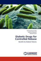 Diabetic Drugs for Controlled Release: Benefits for Diabetic Patients 384336043X Book Cover