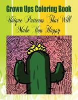 Grown Ups Coloring Book Unique Patterns That Will Make You Happy Mandalas 1534728082 Book Cover
