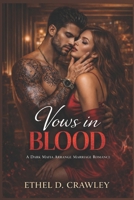 Vows In Blood: A Dark Mafia Arranged Marriage Romance (The Blood Vow Dynasty) B0GQQ8P937 Book Cover