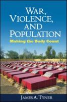 War, Violence, and Population: Making the Body Count 1606230379 Book Cover