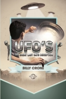UFO's: The Great Last Days Deception 1948766019 Book Cover