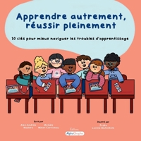 Apprendre autrement, réussir pleinement: 10 clés pour mieux naviguer les troubles d’apprentissage 2925589006 Book Cover