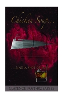 Chicken Soup and a Shot of Jack 1517193516 Book Cover
