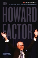 The Howard Factor: A Decade That Transformed a Nation 052285284X Book Cover