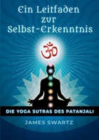 Ein Leidfaden zur Selbst-Erkenntnis: Die Yoga Sutras des Patanjali - James Swartz (German Edition) 3384978102 Book Cover