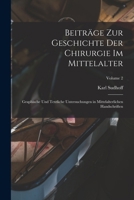 Beiträge zur Geschichte der Chirurgie im Mittelalter; graphische und textliche Untersuchungen in mittelalterlichen Handschriften; Volume 2 B0BM4XP1NM Book Cover
