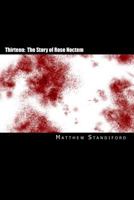 Thirteen: The Story of Rose Noctem 1449922694 Book Cover
