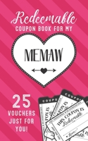 Redeemable Coupon Book For My Memaw 25 Vouchers Just For You: Fill in the Blank Coupon Book DIY Ticket Style Vouchers Booklet - Classy Black and White Heart on Pink B09S64Y1CX Book Cover