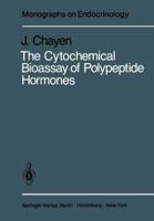 The Cytochemical Bioassay of Polypeptide Hormones 3642814611 Book Cover