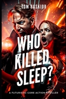 Who killed sleep? B0C2TBB3VD Book Cover