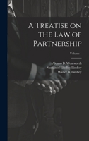 A Treatise on the law of Partnership; Volume 1 1021460311 Book Cover