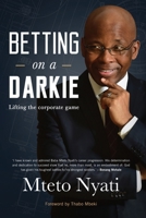 Betting on a Darkie: Lifting the Corporate Game 0795710461 Book Cover