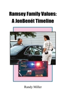 Ramsey Family Values: A JonBenét Timeline 0977053032 Book Cover