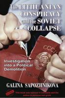 The Lithuanian Conspiracy and the Soviet Collapse: Investigation Into a Political Demolition 0998694711 Book Cover