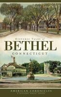 Historic Tales of Bethel, Connecticut 1609493575 Book Cover