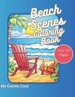 Beach Scenes Coloring Book: Relax and renew with beach scene serenity to relieve stress through coloring over 50 pages B0CP9KWNCX Book Cover