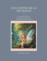 Les Contes de la Fée Bleue: le Village Félin, Calypso la petite fée, Aphia la petite souris bleue, Margaux la petite virgule (French Edition) 2322623172 Book Cover