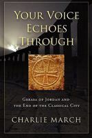 Your Voice Echoes Through: Gerasa of Jordan and the End of the Classical Age 098242440X Book Cover
