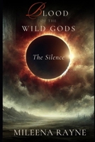 Blood of the Wild Gods: The Silence B0DWVZRQ88 Book Cover