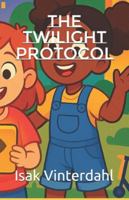 THE TWILIGHT PROTOCOL B0G3L5V316 Book Cover