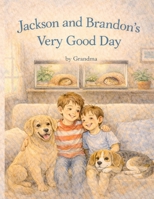 Jackson and Brandon's Very Good Day B0GL2J3V8S Book Cover