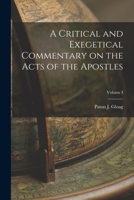 A Critical And Exegetical Commentary On The Acts Of The Apostles, Volume 1 1378045440 Book Cover