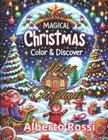 Magical Christmas: Color & Discover: Enchanting Christmas Artistry: 50+ Diverse & Detailed Holiday Scenes! B0CP186CB1 Book Cover
