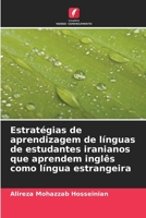 Estratégias de aprendizagem de línguas de estudantes iranianos que aprendem inglês como língua estrangeira (Portuguese Edition) 6208919835 Book Cover